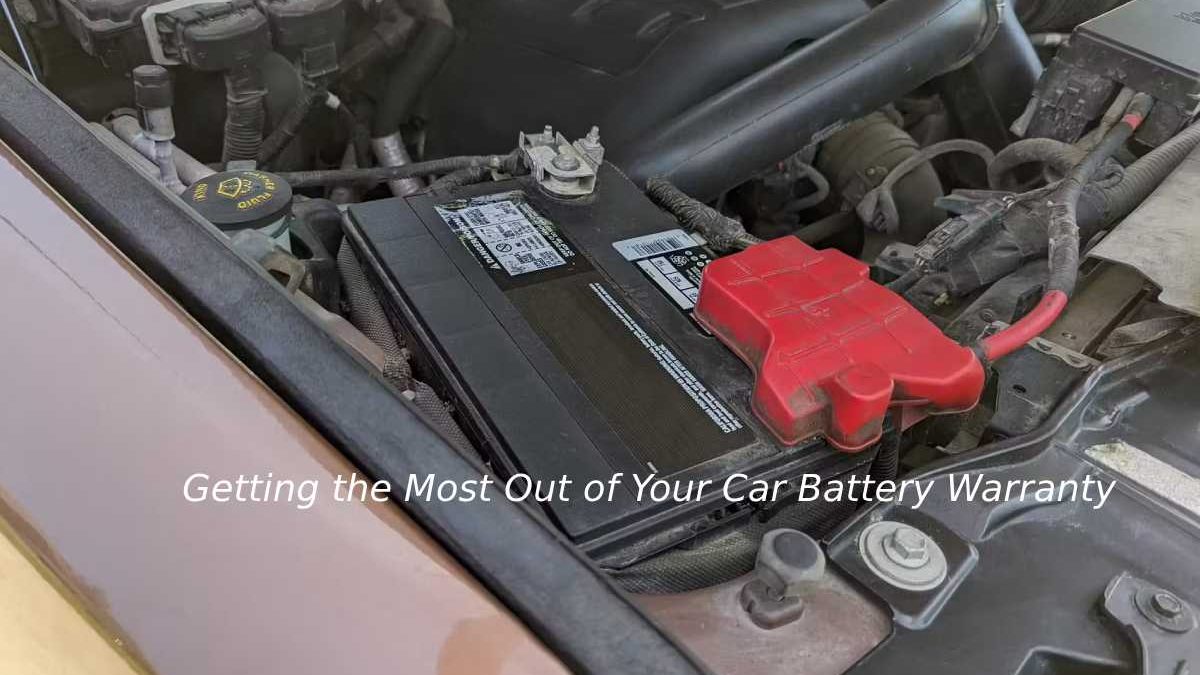 Getting the Most Out of Your Car Battery Warranty