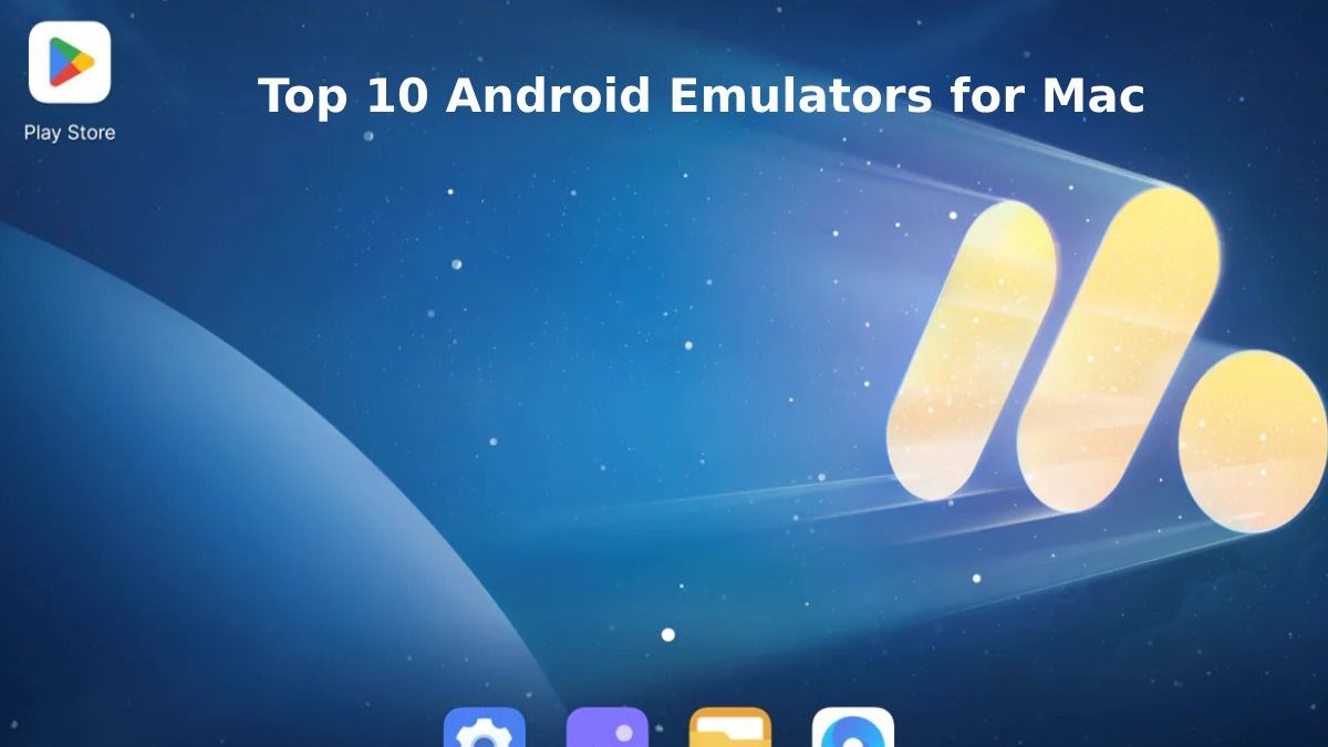 Top 10 Android Emulators for Mac