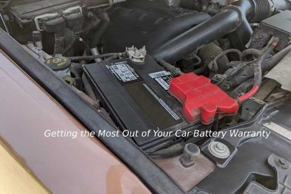 Getting the Most Out of Your Car Battery Warranty